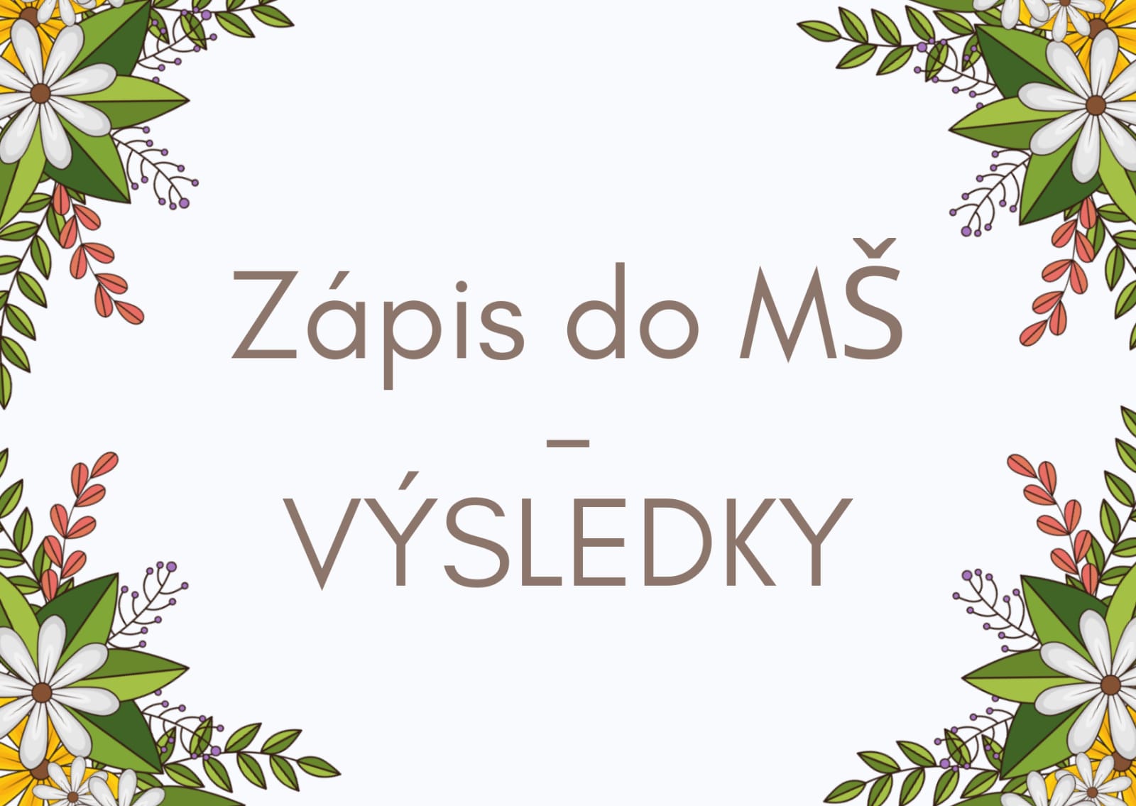 Zápis do MŠ - VÝSLEDKY